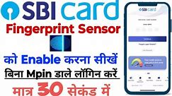 How To Login SBI Card app with fingerprint l SBI क्रेडिट कार्ड में Fingerprint Sensor कैसे लगाएl#Sbi