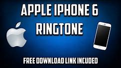 Apple iPhone 6 Ringtone (Download Link Included)