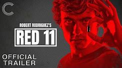 Robert Rodriguez's RED 11 | Official Trailer