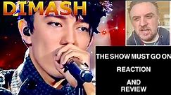 The BEST Singer In the World DIMASH, Professional Singer REACTS The Show Must Go ON (WOW!)