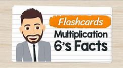 Multiplication Flashcards 6's Facts | Elementary Math with Mr. J