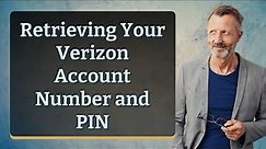 Retrieving Your Verizon Account Number and PIN