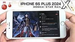 iPhone 6s Plus Honkai Star Rail Gaming test 2024