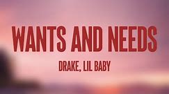 Wants and Needs - Drake, Lil Baby [Lyrics Video] 🍦