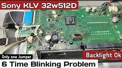 Sony KLV 32w512D 6 Time Blinking Problem | Klv32w512d 6 time blinking Problem Backlight Ok