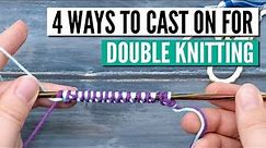 The double knitting cast on - 4 techniques from easy to invisible