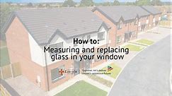 How to: Measuring and replacing glass in your window