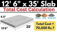 12' 6" x 35' Slab Cost Calculation | Cement Sand and Aggregate Quantity In Concrete | Slab Cost 2024
