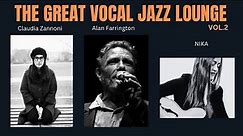 The Great Vocal Jazz Lounge - Vol.2 [Smooth Jazz, Cozy Jazz]