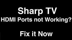 Sharp TV HDMI Ports Not Working - Fix it Now