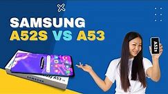 Samsung Galaxy A52s VS Samsung A53 5G- full Comparison