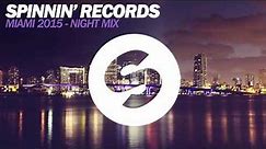 Spinnin' Records Miami 2015 - Night Mix