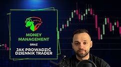 Money Management oraz jak prowadzić swój Dziennik Tradera