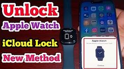 Unlock Apple Watch Series 8/7/6/SE/5/4/3/2/1 Activation Lock | Remove Activation Lock Apple Watch