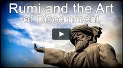 Rumi and the Art of Discernment