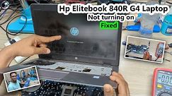 Hp Elitebook 840r G4 Laptop not turning on fixed!! | how to repair no power laptop