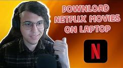 How To Download Movies From Netflix On Laptop
