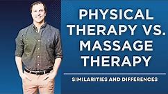 Physical Therapy vs. Massage Therapy: Similarities and Differences