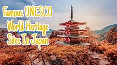Famous UNESCO World Heritage Sites In Japan