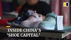Inside Jinjiang, China's 'shoe capital' that used to churn out shoes for Nike and Adidas