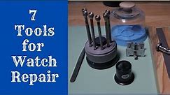 The First 7 Tools Needed to Start Watch Repair.