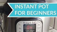 How to Use the Instant Pot - Beginners Guide