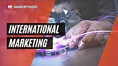 International Marketing - Concept, Features, Benefits, Examples, and Challenges