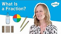 Teaching Fractions - Part 1/3: What Is a Fraction? From Twinkl