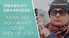 Disability Awareness: How Do You Want to Be Identified?