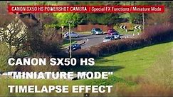 Canon SX50 HS "Miniature Mode" Timelapse Effect Cars