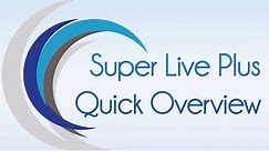 Super Live Plus Quick Overview
