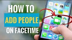 How to Add People on FaceTime (5 Simple Steps)