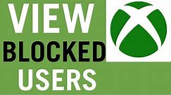 How To View Your Blocked Players List on Xbox One