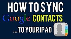 How to Sync Google Contacts to your ipad