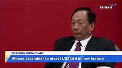 Taiwan Manufacturing Giant Foxconn To Invest Nearly US$1.6B in New India Plant - TaiwanPlus News
