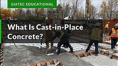 What Is Cast-in-Place Concrete?
