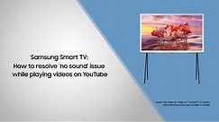 Samsung Smart TV: How to resolve ‘no sound’ issue while playing videos on YouTube