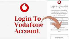 How To Login To Vodafone Account? Vodafone Account Login - Sign In to Manage Vi Account