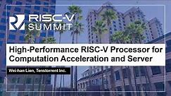 High-Performance RISC-V Processor for Computation Acceleration and Server - Wei-han Lien