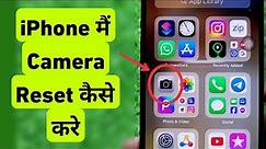 How To Reset Camera Settings In iPhone || iPhone Me Camera Reset Kaise Kare