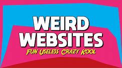 22 WEIRD Websites That Will Make You Say WTF!!!