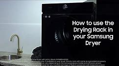 How to use the Drying Rack in your Samsung Dryer
