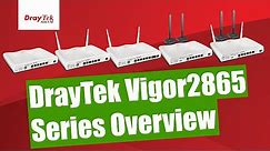 DrayTek Vigor2865 Series Multi-WAN VDSL2 35b & Ethernet Security Routers for SMB