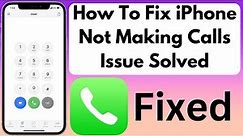 How To Fix iPhone Can't Make or Receive Calls Issue Solved