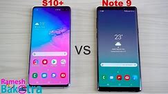 Samsung Galaxy S10 Plus vs Note 9 SpeedTest and Camera Comparison