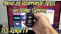 TCL Roku TV: How to Move/Rearrange Apps on Home Screen