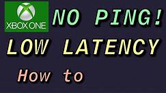 XBOX ONE HOW TO GET LOWER PING AND LOWER LATENCY NEW!