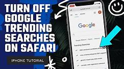 How to turn off Trending Searches on Safari Browser on iPhone