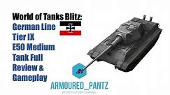 World of Tanks Blitz: German Line - The E50 Complete Guide