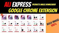 How to download product images from aliexpress | aliexpress bulk image downloader extension